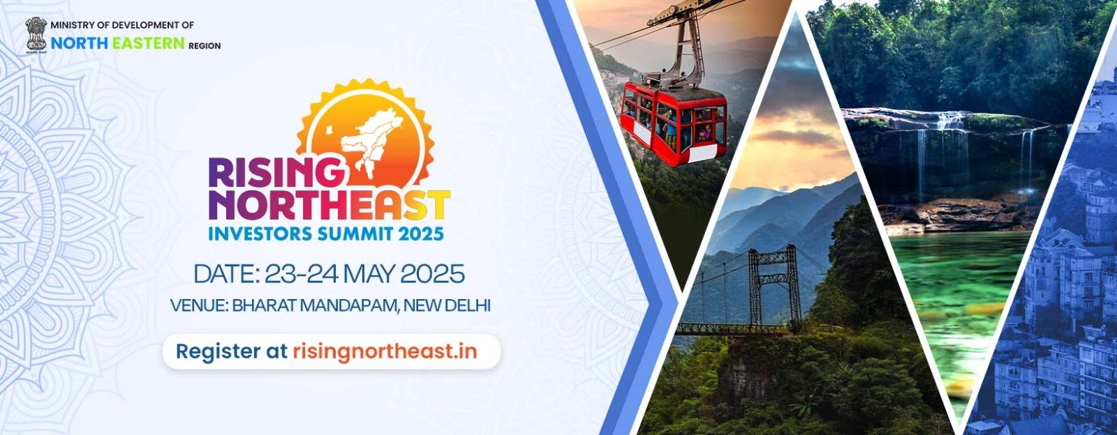 Rising North East'-Investors Summit 2025 on 23rd and 24th May 2025 at Bharat Mandapam, New Delhi
